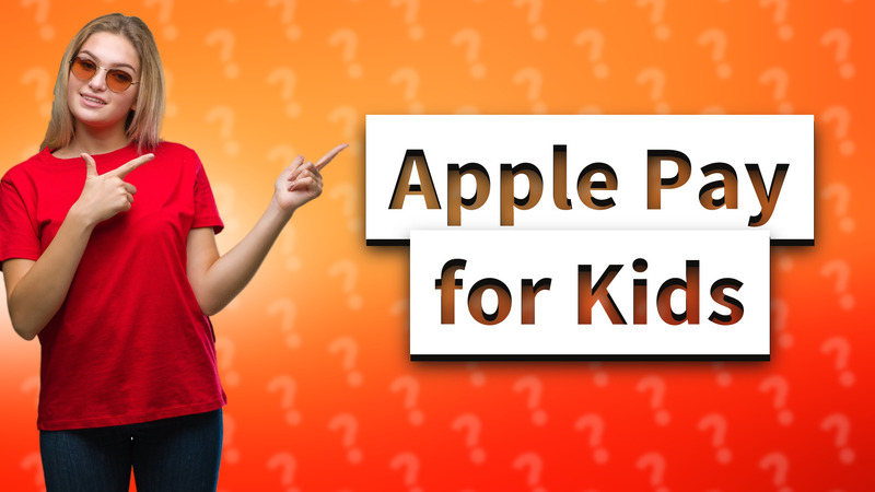 Apple Pay for Kids
