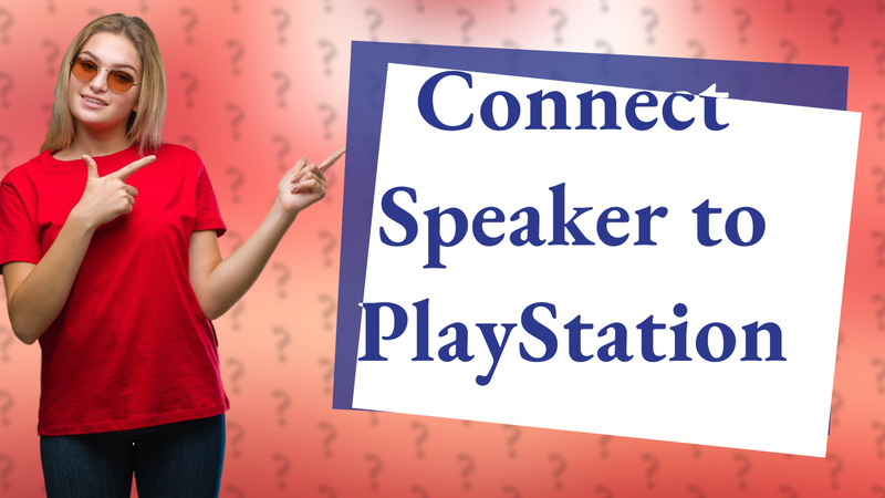Connect Speaker to PlayStation