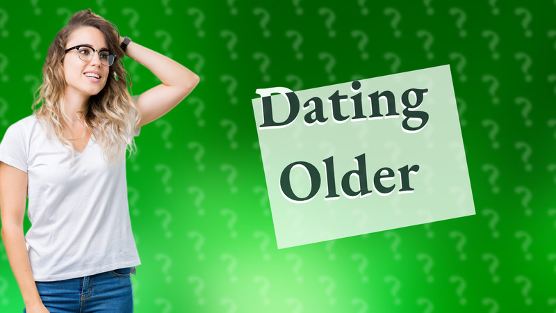 Dating Older