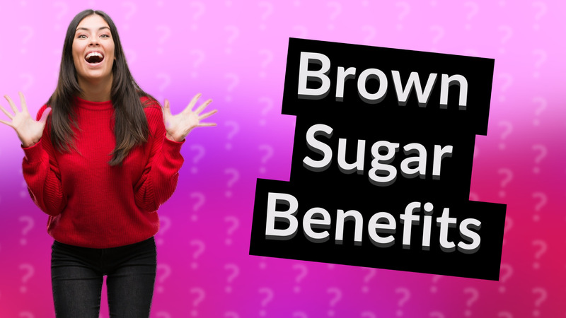 Brown Sugar Benefits