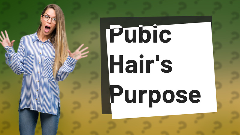 Pubic Hair's Purpose