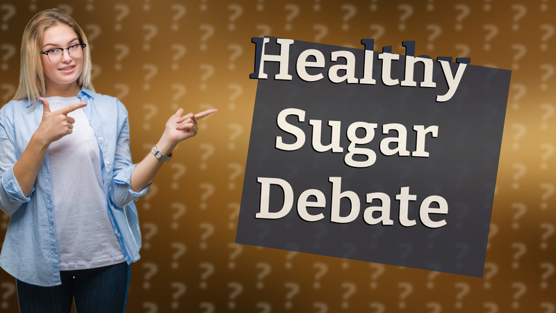 Healthy Sugar Debate