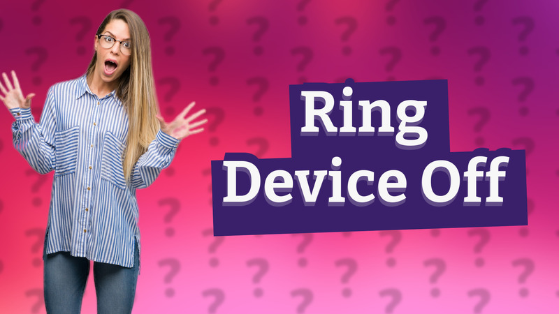 Ring Device Off