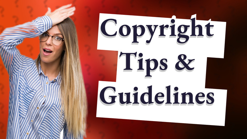 Copyright Tips & Guidelines