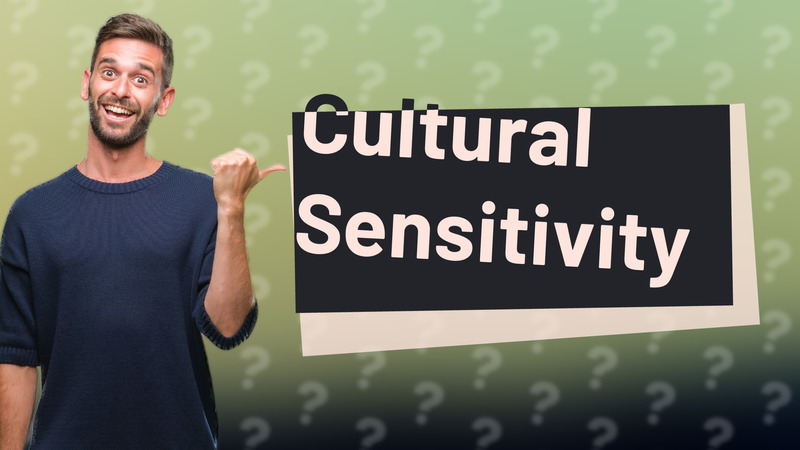 Cultural Sensitivity