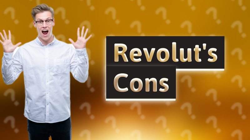 Revolut's Cons