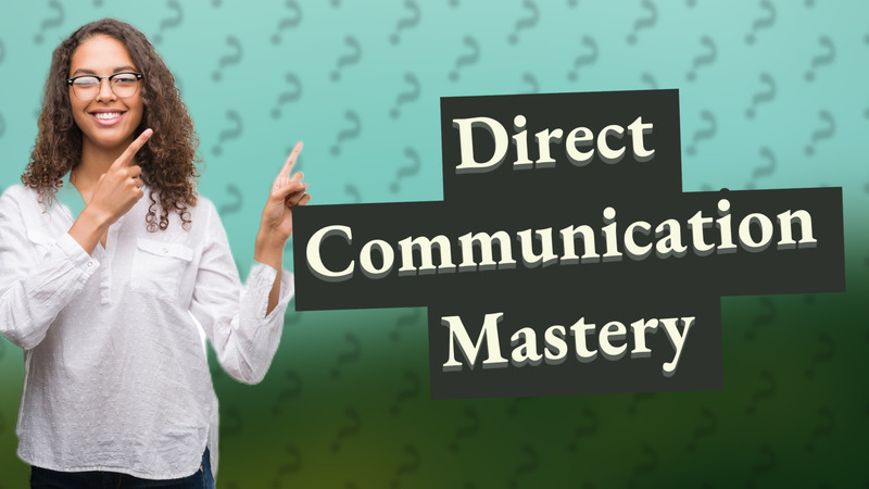 Direct Communication Mastery