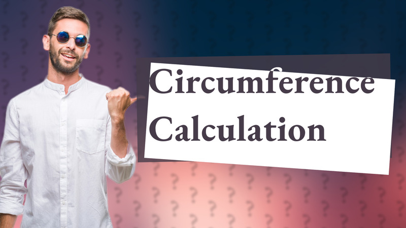 Circumference Calculation