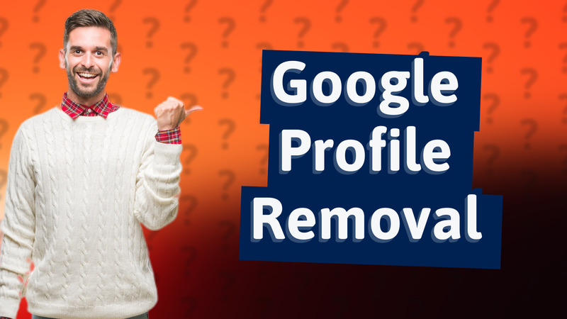 Google Profile Removal