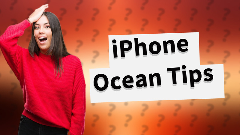 iPhone Ocean Tips