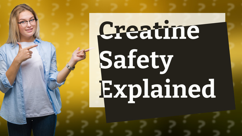 Creatine Safety Explained