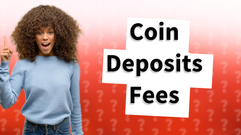 Coin Deposits Fees