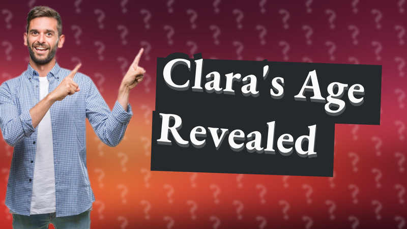 Clara's Age Revealed