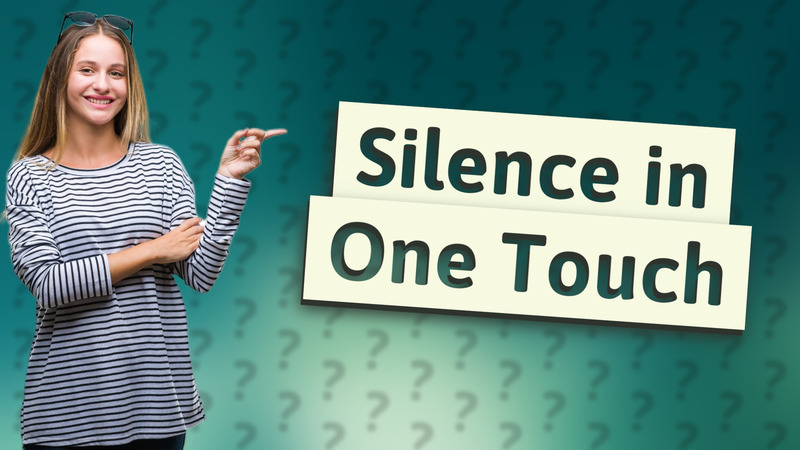 Silence in One Touch