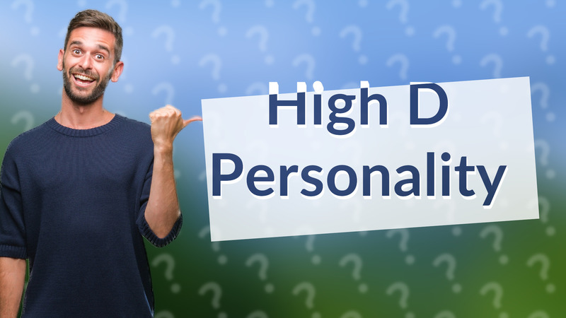 High D Personality