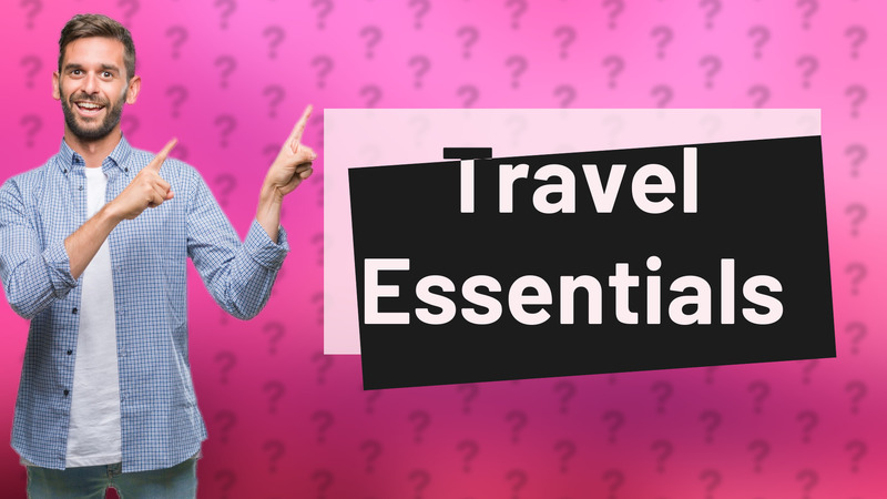 Travel Essentials
