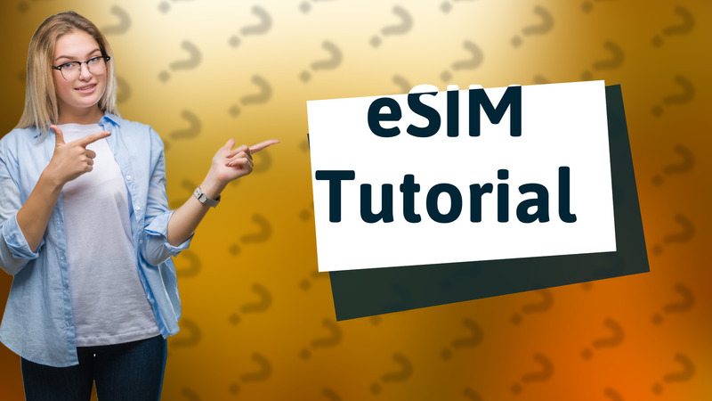 eSIM Tutorial
