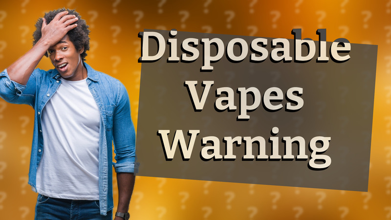 Disposable Vapes Warning
