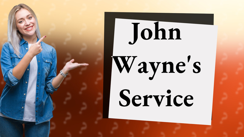 John Wayne's Service