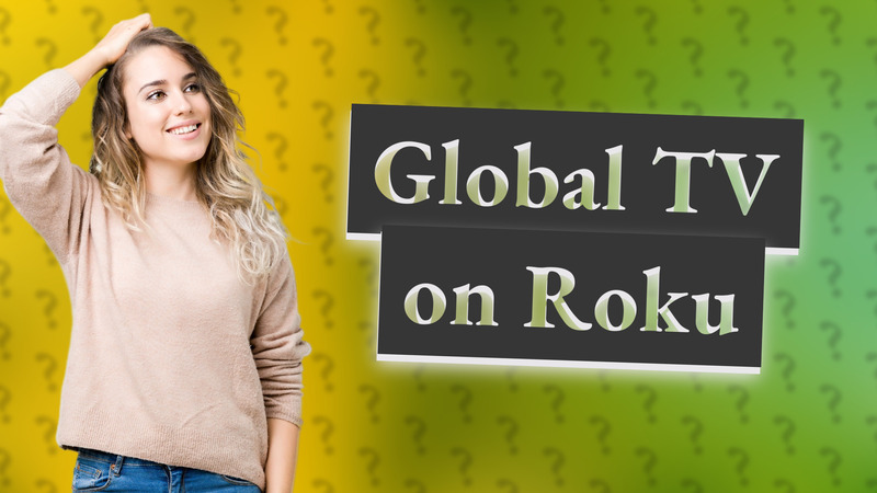Global TV on Roku
