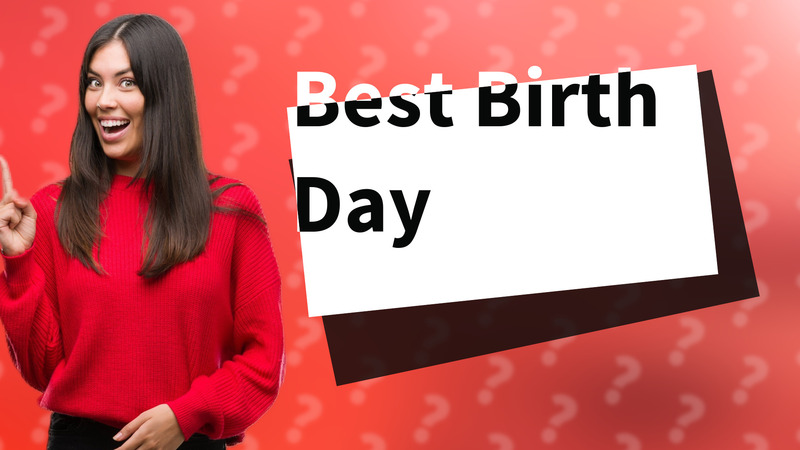 Best Birth Day