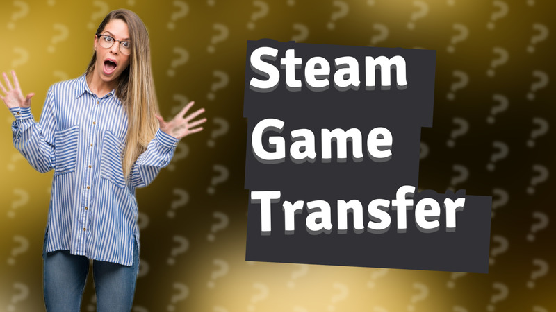 Steam Game Transfer