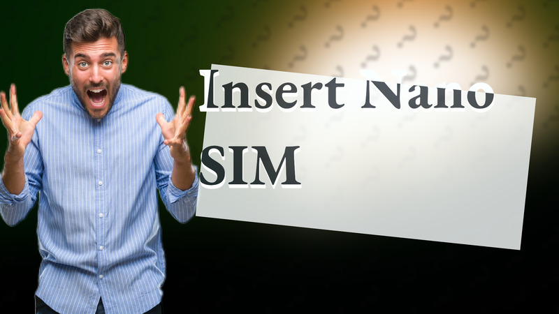 Insert Nano SIM