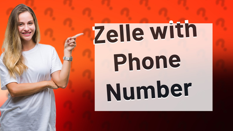 Zelle with Phone Number