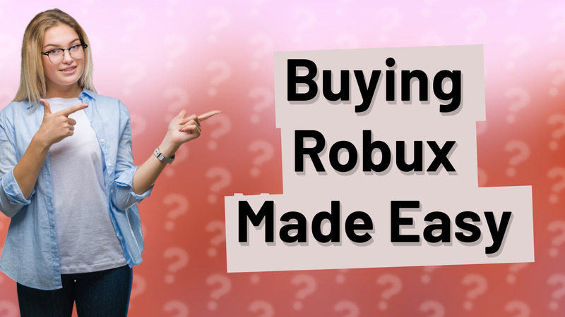 Buying Robux Made Easy