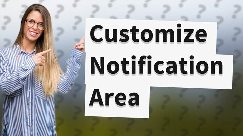 Customize Notification Area