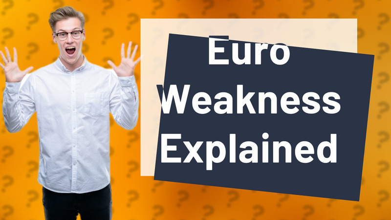 Euro Weakness Explained