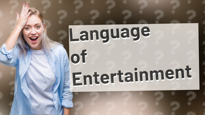 Language of Entertainment
