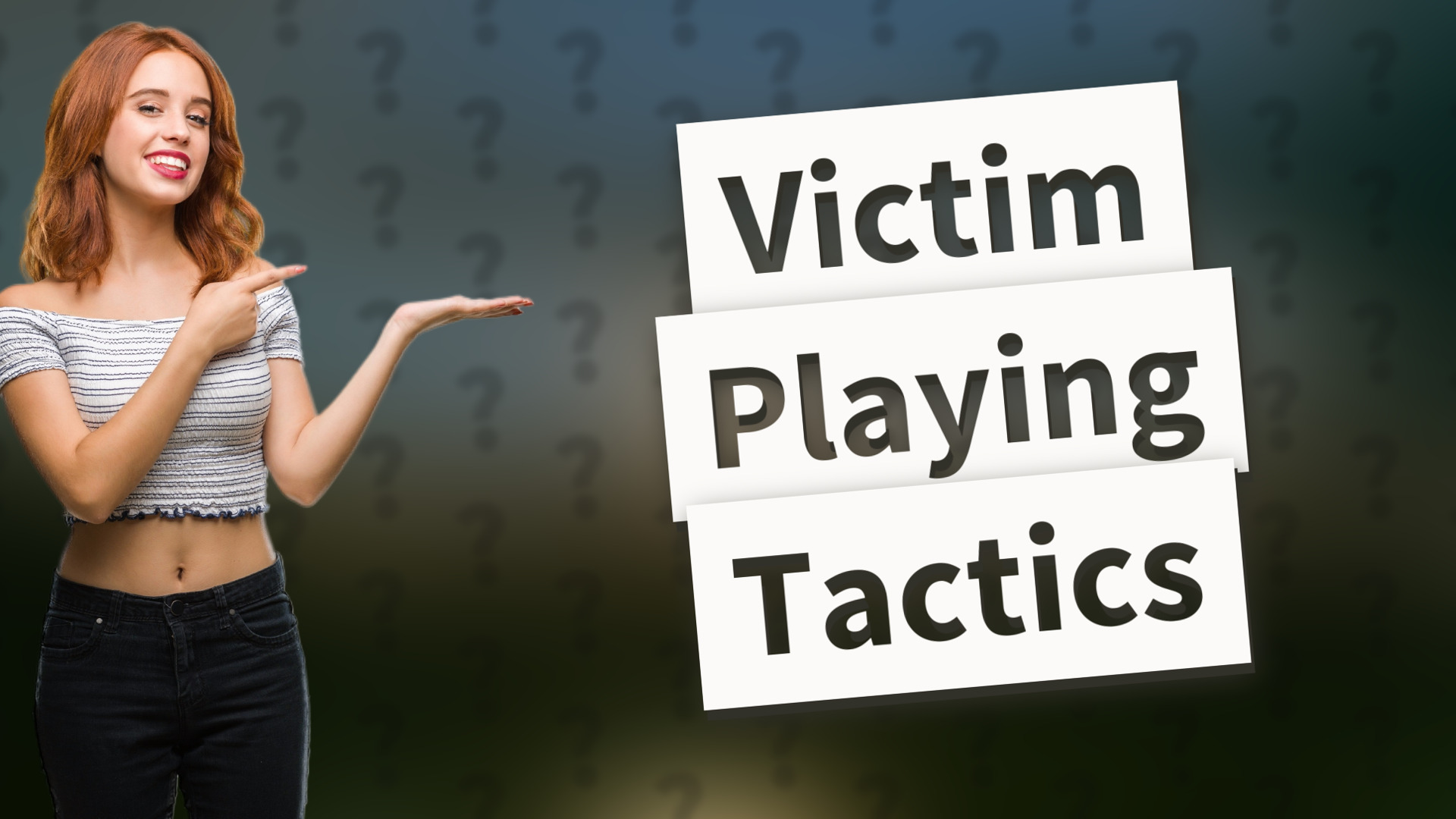 Victim Playing Tactics