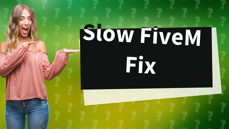 Slow FiveM Fix