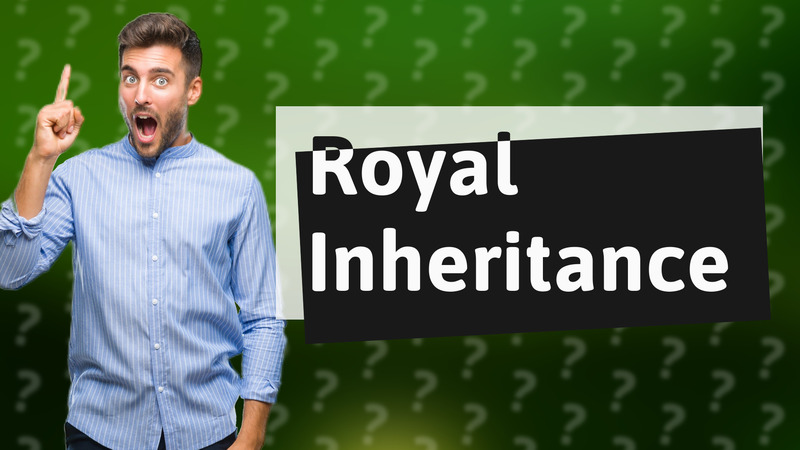 Royal Inheritance