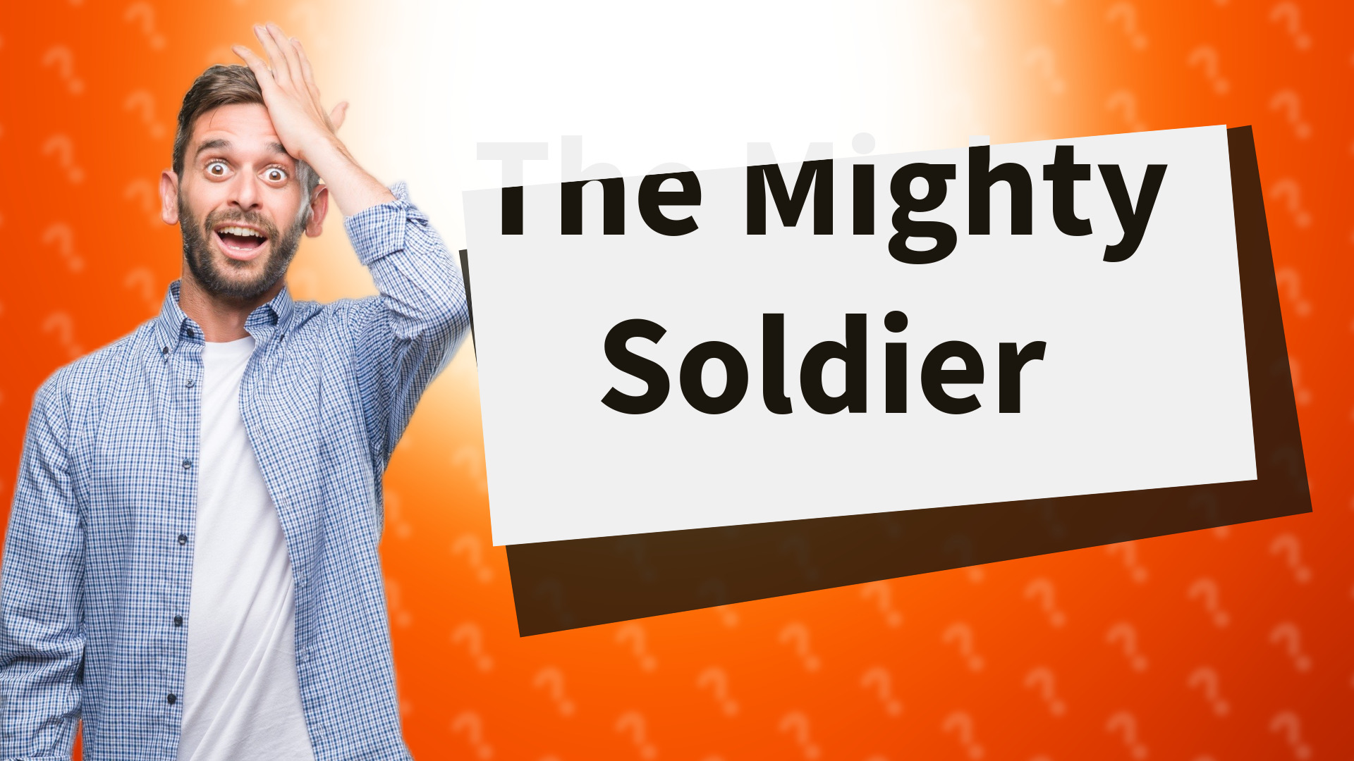 The Mighty Soldier