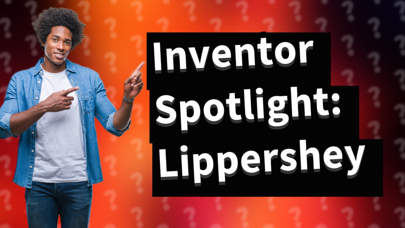 Inventor Spotlight: Lippershey