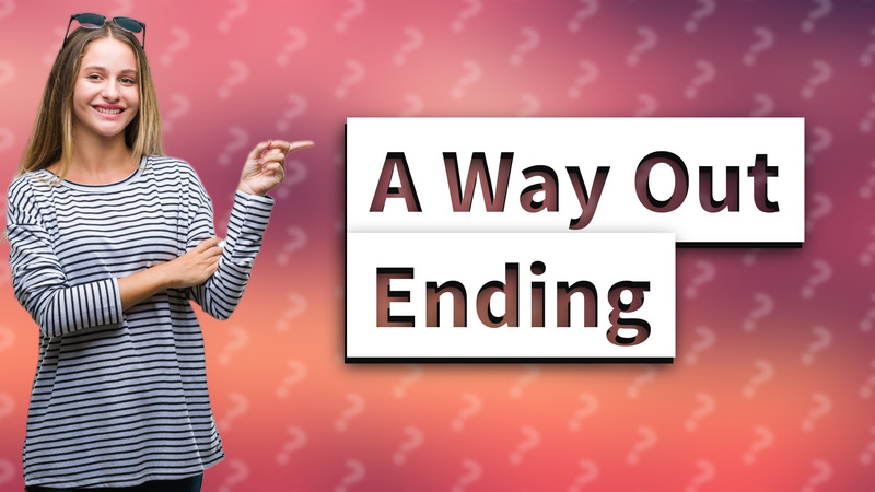 A Way Out Ending