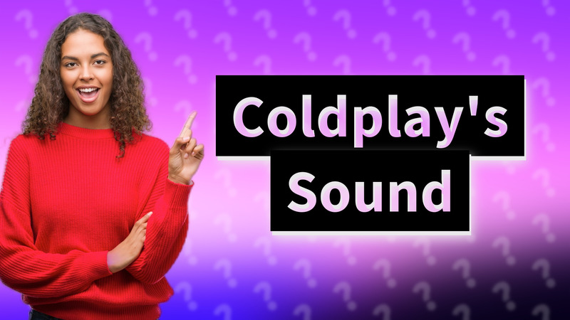 Coldplay's Sound