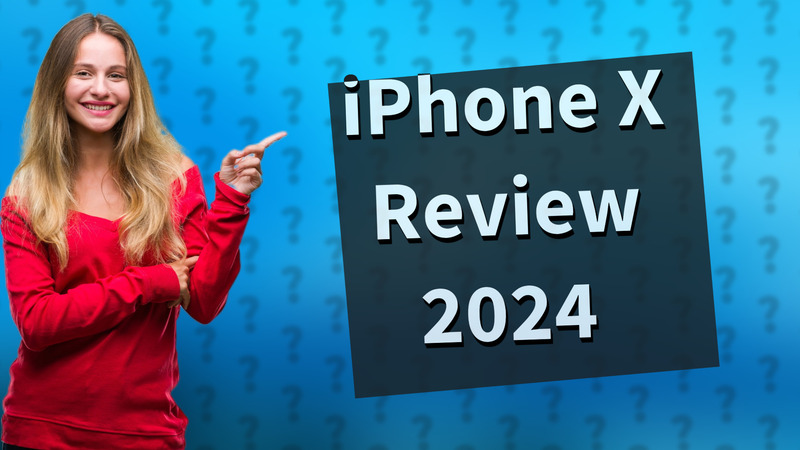 iPhone X Review 2024