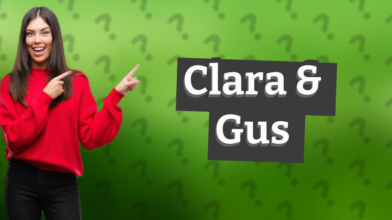 Clara & Gus
