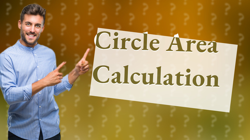 Circle Area Calculation