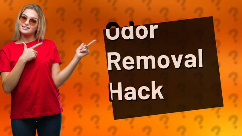 Odor Removal Hack