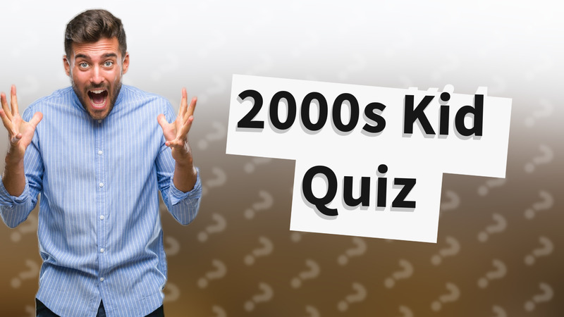 2000s Kid Quiz