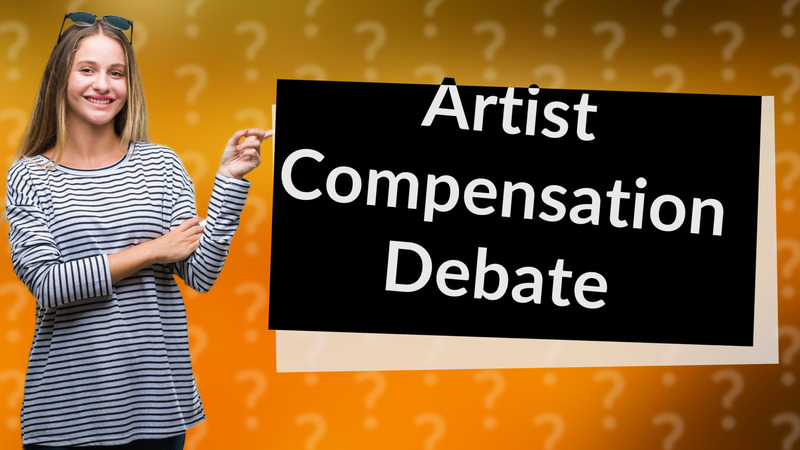 Artist Compensation Debate