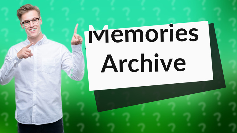 Memories Archive