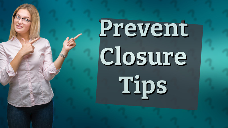 Prevent Closure Tips