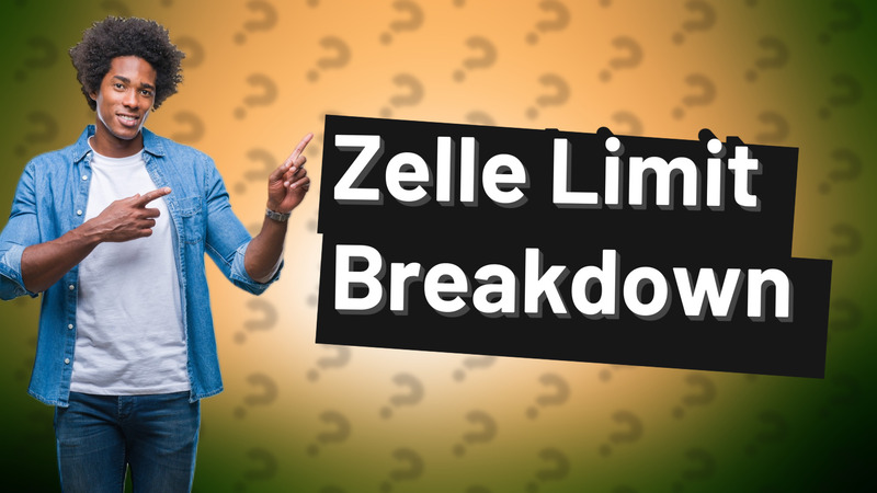 Zelle Limit Breakdown