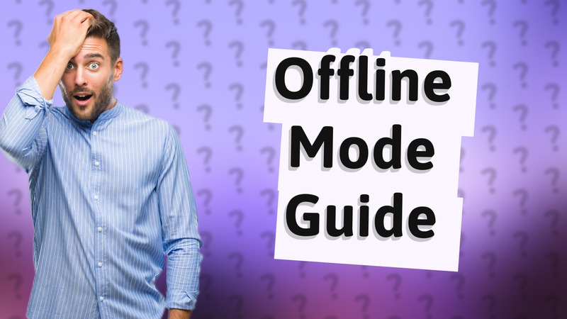 Offline Mode Guide
