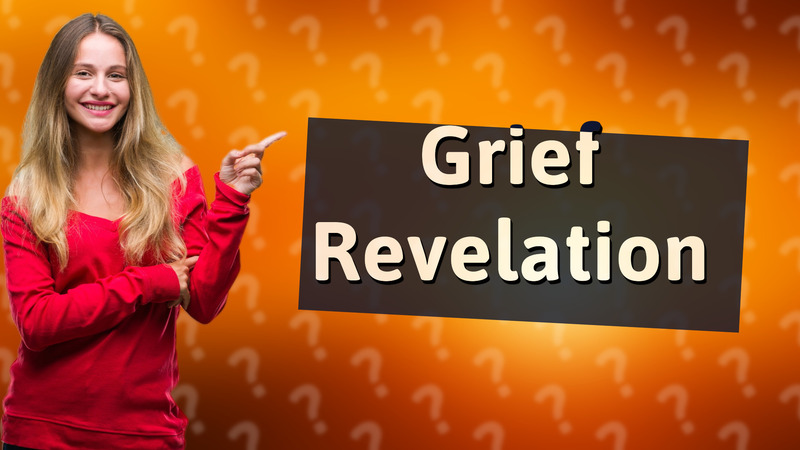 Grief Revelation